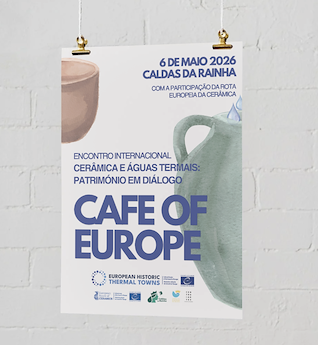 Imagem Evento Assembleia Geral da European Historic Thermal Towns Association - Café of Europe - "Crossing Heritage: Ceramics & Thermal Waters"